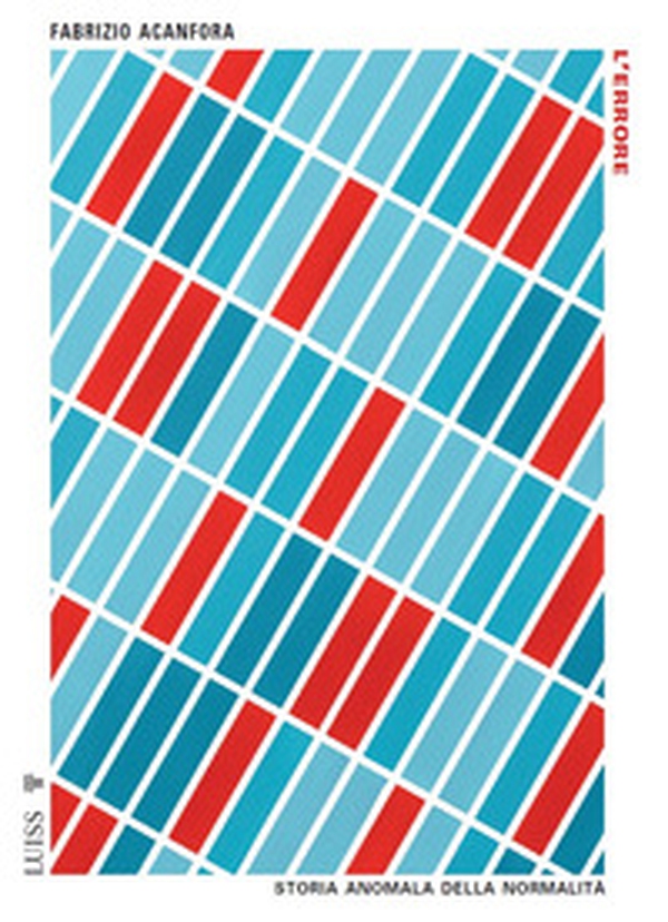 L'errore. Storia anomala della normalità - Librerie.coop L'errore. Storia anomala della normalità - Librerie.coop