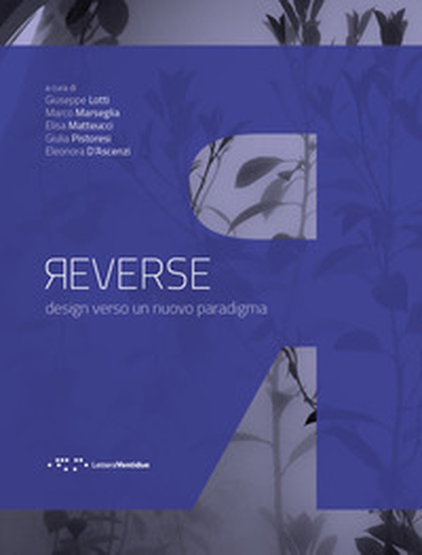 Reverse. Design verso un nuovo paradigma - Librerie.coop Reverse. Design verso un nuovo paradigma - Librerie.coop