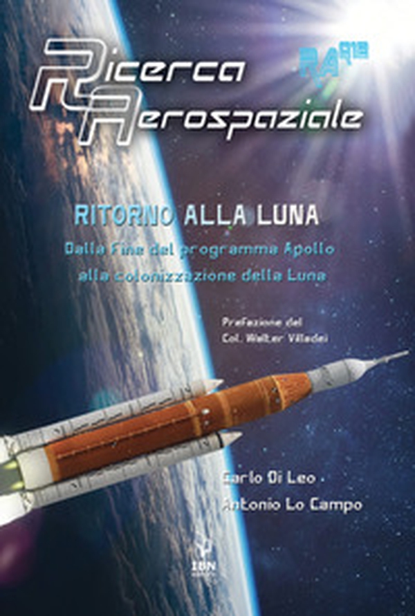 Ritorno alla Luna. Dalla fine del programma Apollo alla colonizzazione della Luna - Librerie.coop Ritorno alla Luna. Dalla fine del programma Apollo alla colonizzazione della Luna - Librerie.coop