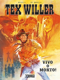 Vivo o morto! Tex Willer - Librerie.coop Vivo o morto! Tex Willer - Librerie.coop