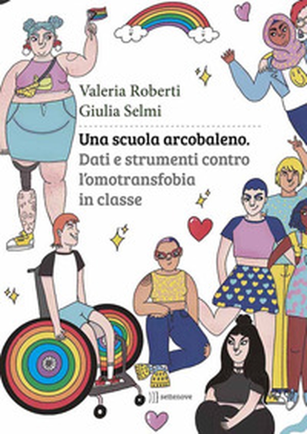 Una scuola arcobaleno. Dati e strumenti contro l'omotransfobia in classe - Librerie.coop Una scuola arcobaleno. Dati e strumenti contro l'omotransfobia in classe - Librerie.coop