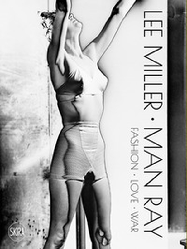 Lee Miller Man Ray. Fashion love war - Librerie.coop Lee Miller Man Ray. Fashion love war - Librerie.coop