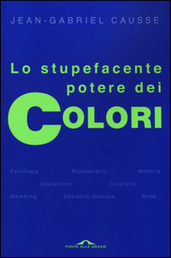 Lo stupefacente potere dei colori - Librerie.coop Lo stupefacente potere dei colori - Librerie.coop