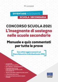 Concorso scuola. L'insegnante di sostegno nelle scuole secondarie. Manuale e quiz commentati per tutte le prove - Librerie.coop