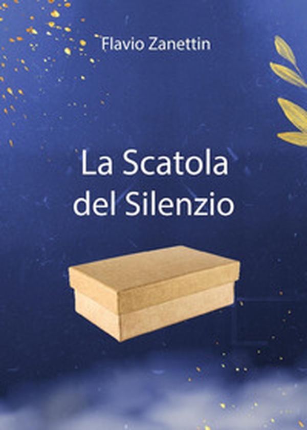 La scatola del silenzio - Librerie.coop La scatola del silenzio - Librerie.coop