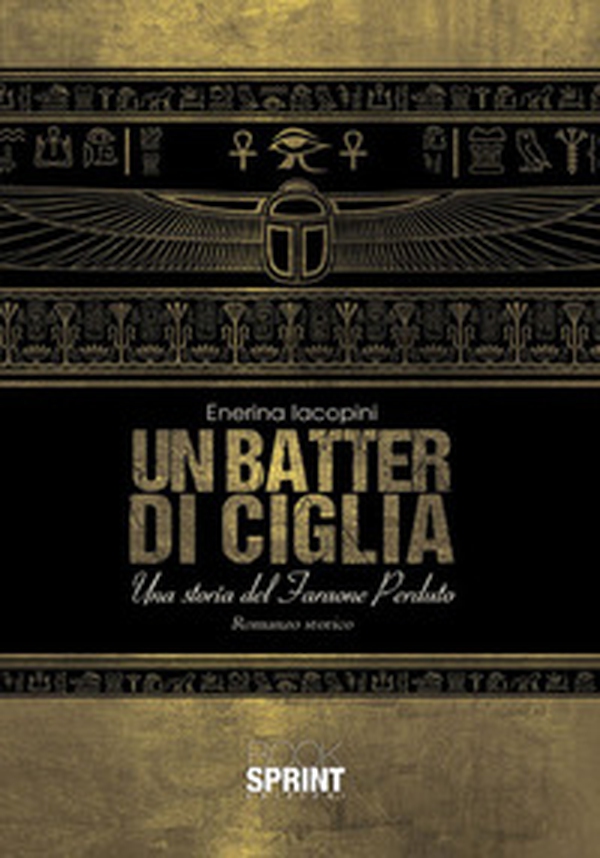 Un batter di ciglia. Una storia del faraone perduto - Librerie.coop Un batter di ciglia. Una storia del faraone perduto - Librerie.coop