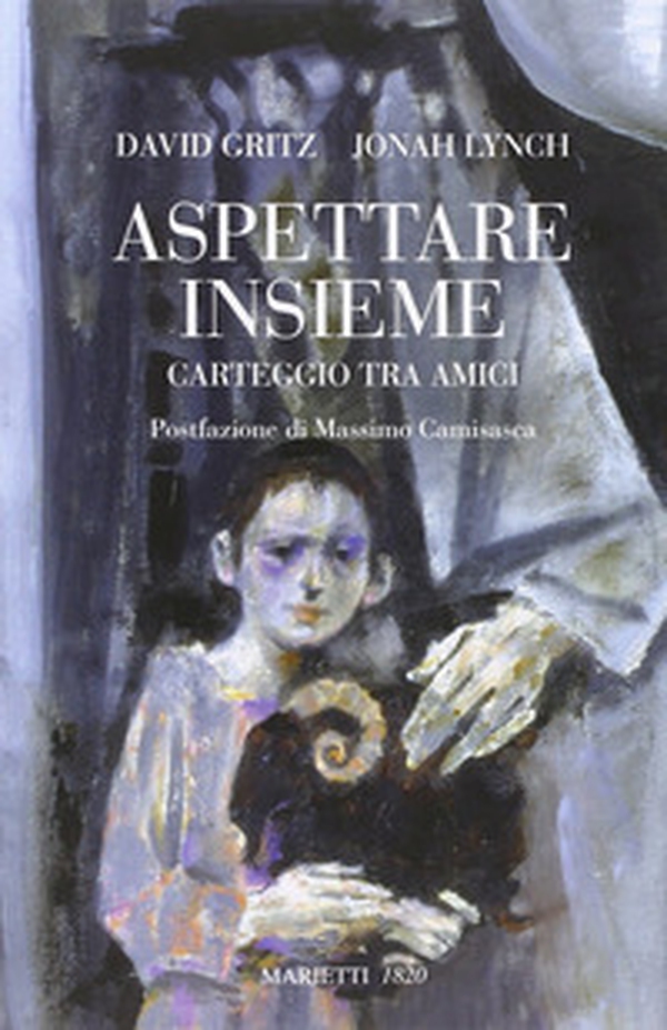 Aspettare insieme. Carteggio tra amici - Librerie.coop Aspettare insieme. Carteggio tra amici - Librerie.coop