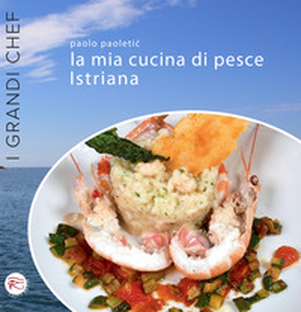 La mia cucina di pesce istriana - Librerie.coop La mia cucina di pesce istriana - Librerie.coop