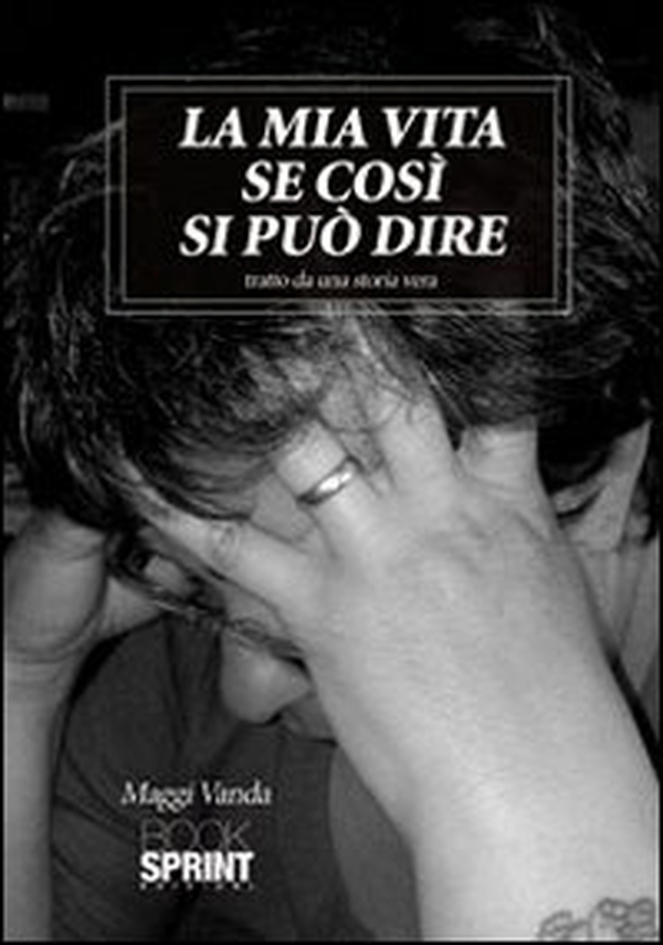 La mia vita se così si può dire - Librerie.coop La mia vita se così si può dire - Librerie.coop