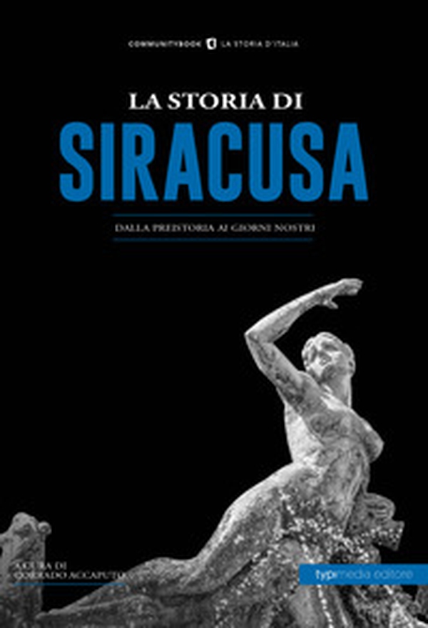 La storia di Siracusa. Dalla preistoria ai giorni nostri - Librerie.coop La storia di Siracusa. Dalla preistoria ai giorni nostri - Librerie.coop