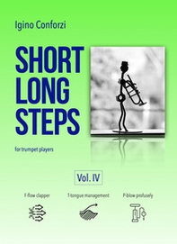 Short long steps. For trumpet players. Metodo. Ediz. italiana e inglese - Vol. 4 - Librerie.coop Short long steps. For trumpet players. Metodo. Ediz. italiana e inglese - Vol. 4 - Librerie.coop