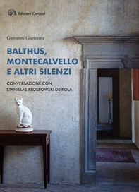 Balthus, Montecalvello e altri silenzi. Conversazione con Stanislas Klossowski de Rola - Librerie.coop