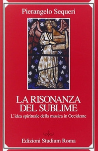 Il sublime della risonanza. L'idea spirituale della musica in Occidente - Librerie.coop Il sublime della risonanza. L'idea spirituale della musica in Occidente - Librerie.coop