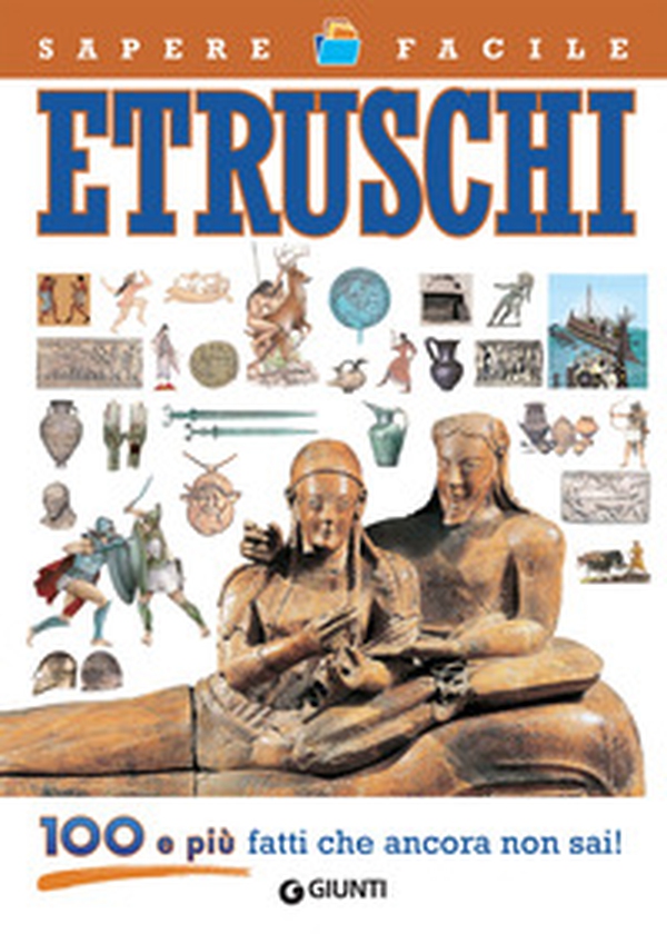 Etruschi. 100 e più fatti che ancora non sai! - Librerie.coop Etruschi. 100 e più fatti che ancora non sai! - Librerie.coop