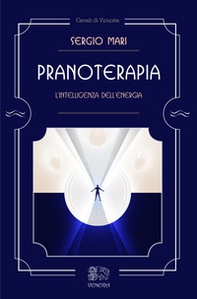 Pranoterapia. L'intelligenza dell'energia - Librerie.coop