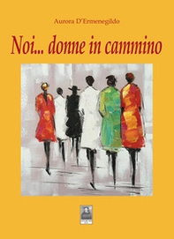 Noi... donne in cammino - Librerie.coop