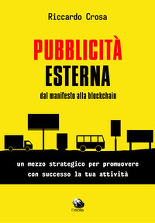 Pubblicità esterna dal manifesto alla blockchain - Librerie.coop Pubblicità esterna dal manifesto alla blockchain - Librerie.coop