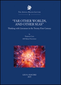 «Far other worlds, and other seas». Thinking with literature in the Twenty-First Century - Librerie.coop