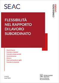 La flessibilità nel rapporto di lavoro subordinato - Librerie.coop La flessibilità nel rapporto di lavoro subordinato - Librerie.coop