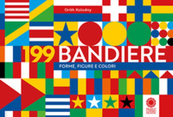199 bandiere. Forme, figure e colori - Librerie.coop 199 bandiere. Forme, figure e colori - Librerie.coop