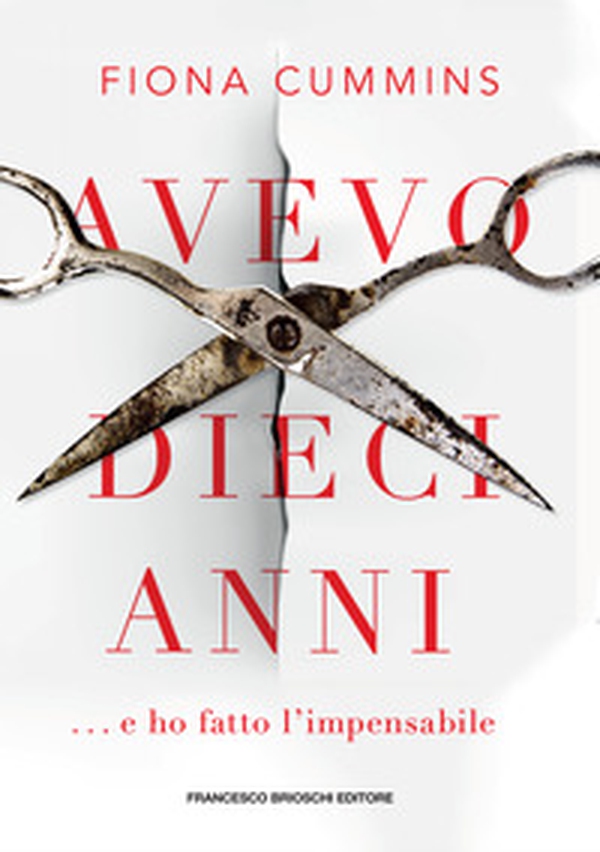 Avevo dieci anni... e ho fatto l'impensabile - Librerie.coop Avevo dieci anni... e ho fatto l'impensabile - Librerie.coop
