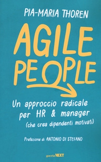 Agile people. Un approccio radicale per HR & manager (che crea dipendenti motivati) - Librerie.coop