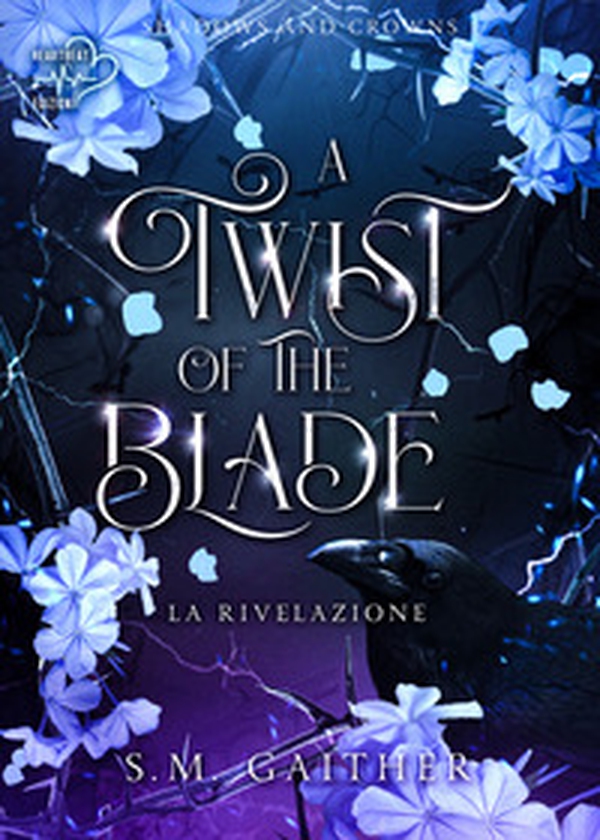 A twist of the blade. Shadows and Crowns - Vol. 2 - Librerie.coop A twist of the blade. Shadows and Crowns - Vol. 2 - Librerie.coop
