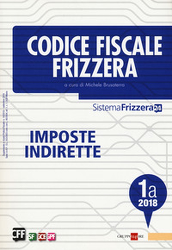 Codice fiscale Frizzera. Imposte indirette 2018 - Librerie.coop Codice fiscale Frizzera. Imposte indirette 2018 - Librerie.coop