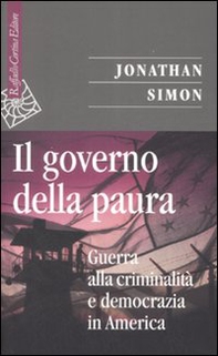 Il governo della paura. Guerra alla criminalità e democrazia in America - Librerie.coop