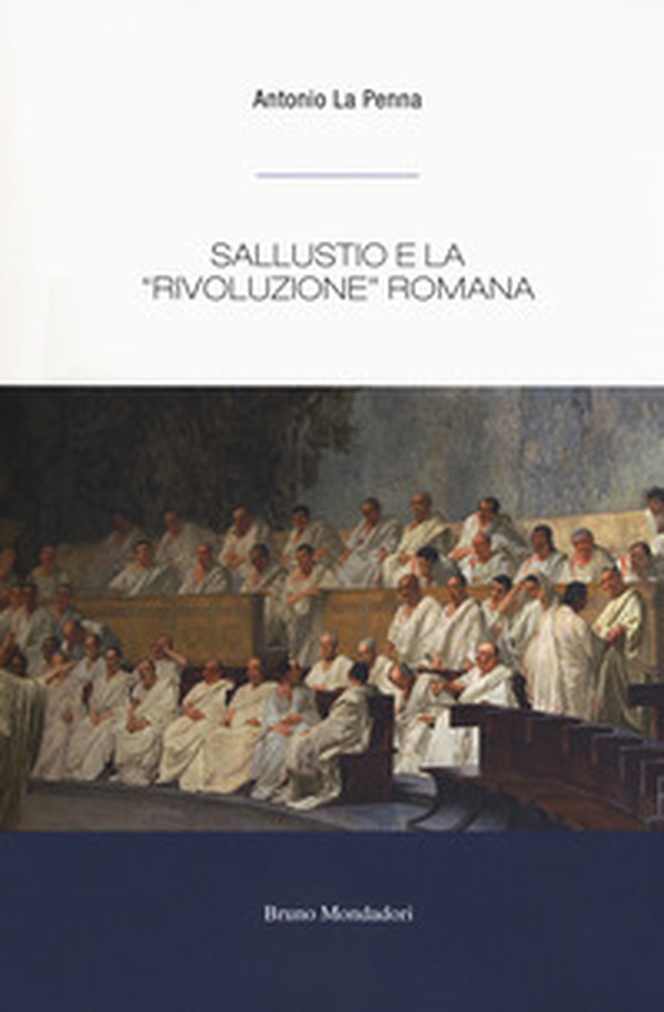 Sallustio e la «rivoluzione» romana - Librerie.coop Sallustio e la «rivoluzione» romana - Librerie.coop