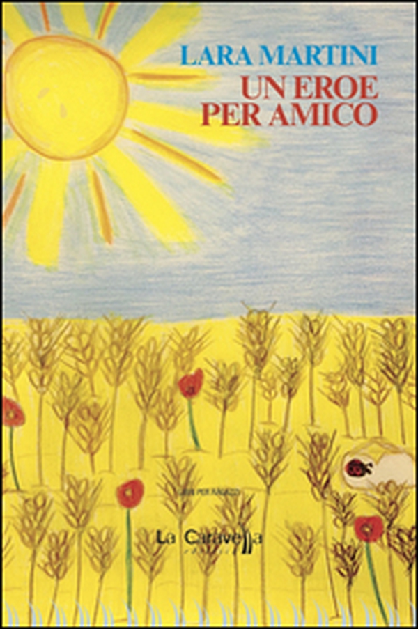 Un eroe per amico - Librerie.coop Un eroe per amico - Librerie.coop