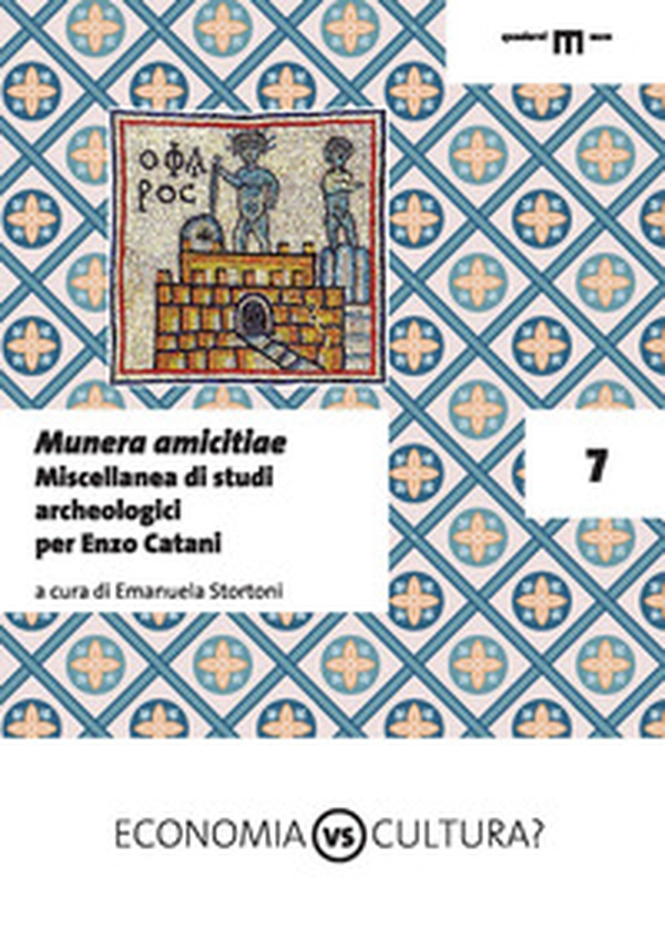 Munera amicitiae. Miscellanea di studi archeologici per Enzo Catani - Librerie.coop Munera amicitiae. Miscellanea di studi archeologici per Enzo Catani - Librerie.coop