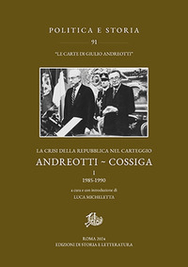 La crisi della Repubblica nel carteggio Andreotti-Cossiga - Vol. 1 - Librerie.coop La crisi della Repubblica nel carteggio Andreotti-Cossiga - Vol. 1 - Librerie.coop