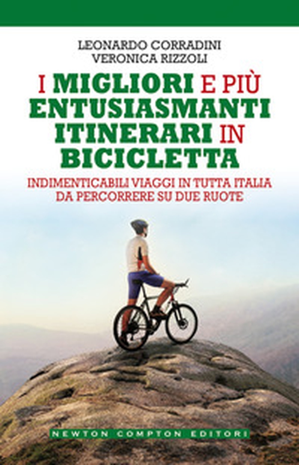 I migliori e più entusiasmanti itinerari in bicicletta - Librerie.coop I migliori e più entusiasmanti itinerari in bicicletta - Librerie.coop