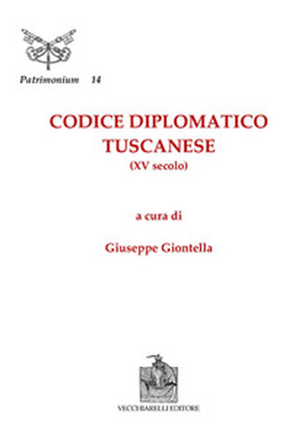 Codice diplomatico tuscanese (XV secolo) - Librerie.coop Codice diplomatico tuscanese (XV secolo) - Librerie.coop