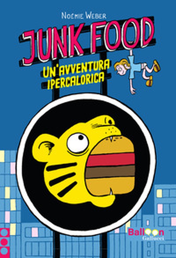 Junk food. Un'avventura ipercalorica - Librerie.coop Junk food. Un'avventura ipercalorica - Librerie.coop