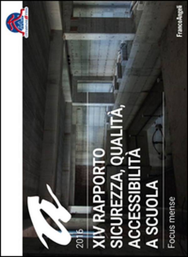 Sicurezza, qualità, accessibilità a scuola. XIV rapporto nazionale - Librerie.coop Sicurezza, qualità, accessibilità a scuola. XIV rapporto nazionale - Librerie.coop