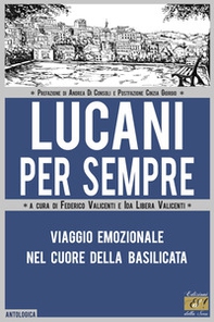 Lucani per sempre. Viaggio emozionale nel cuore della Basilicata - Librerie.coop