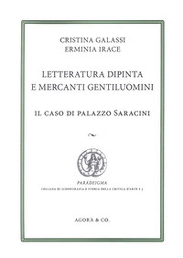 Letteratura dipinta e mercanti gentiluomini. Il caso di Palazzo Saracini - Librerie.coop