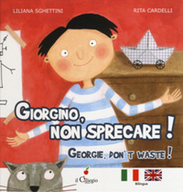 Giorgino, non sprecare!-Georgie, don't waste! - Librerie.coop Giorgino, non sprecare!-Georgie, don't waste! - Librerie.coop