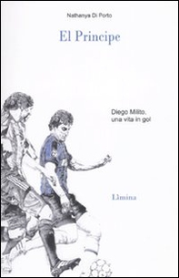 El principe. Diego Milito - Librerie.coop