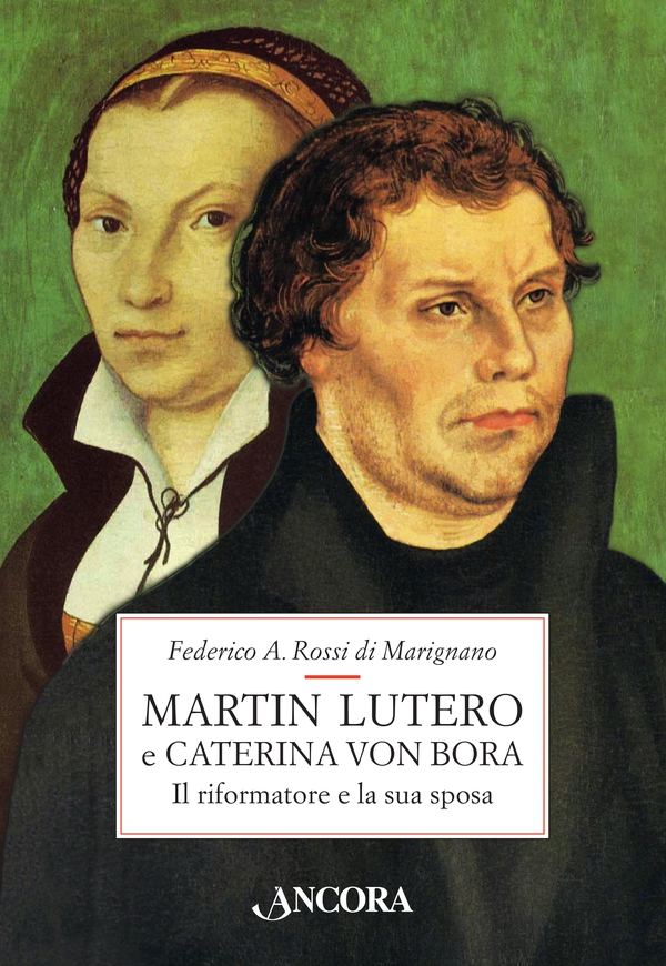 Martin Lutero e Caterina von Bora. Il riformatore e la sua sposa - Librerie.coop Martin Lutero e Caterina von Bora. Il riformatore e la sua sposa - Librerie.coop