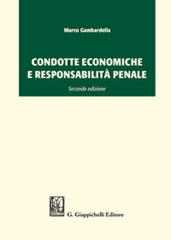 Condotte economiche e responsabilità penale - Librerie.coop Condotte economiche e responsabilità penale - Librerie.coop
