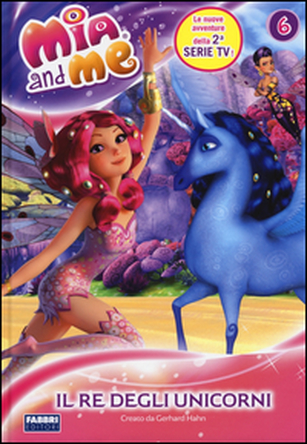 Il re degli unicorni. Mia and me - Librerie.coop Il re degli unicorni. Mia and me - Librerie.coop