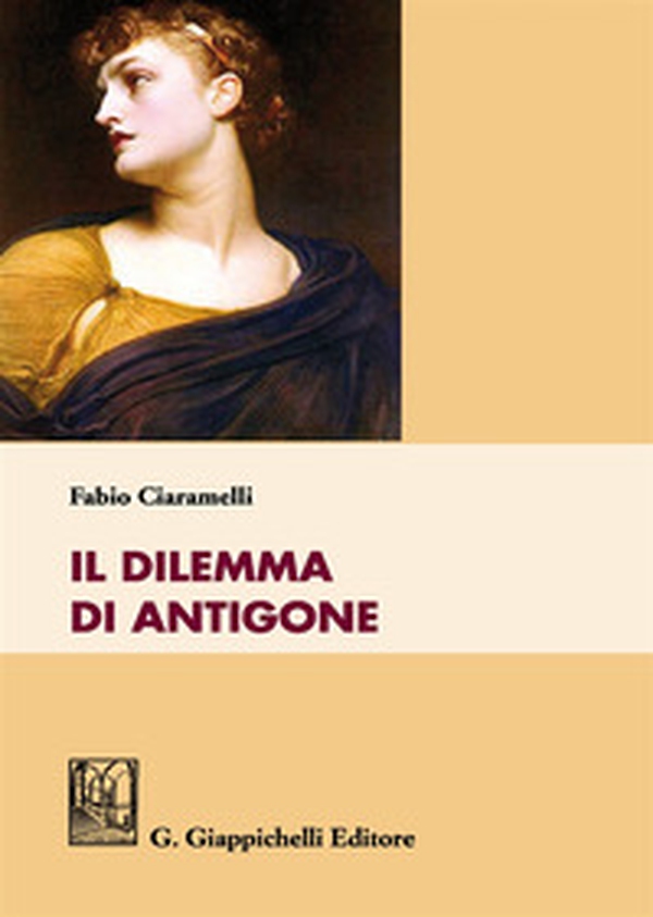 Il dilemma di Antigone - Librerie.coop Il dilemma di Antigone - Librerie.coop