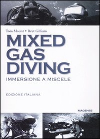 Mixed gas diving. Immersione a miscele - Librerie.coop