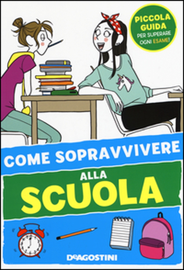 Come sopravvivere alla scuola - Librerie.coop Come sopravvivere alla scuola - Librerie.coop