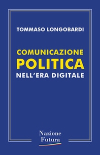 Comunicazione politica nell'era digitale - Librerie.coop