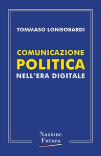 Comunicazione politica nell'era digitale - Librerie.coop Comunicazione politica nell'era digitale - Librerie.coop
