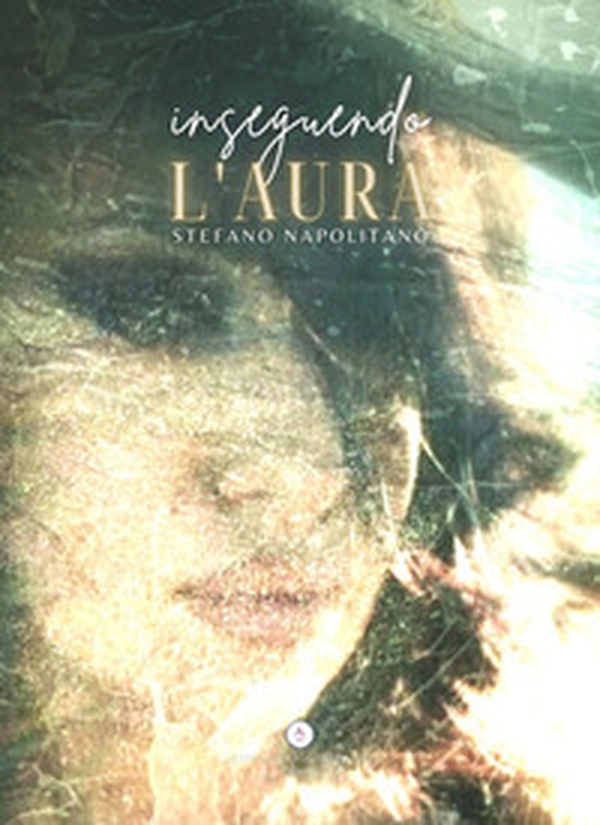 Inseguendo L'Aura - Librerie.coop Inseguendo L'Aura - Librerie.coop